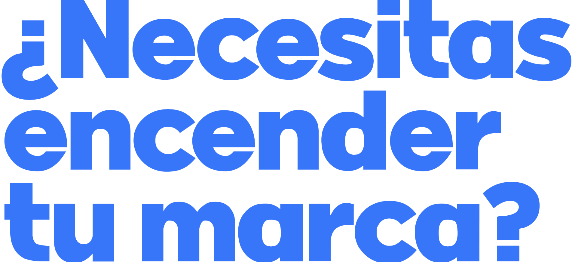 Necesitas encender tu marca? Necesitas encender tu marca?